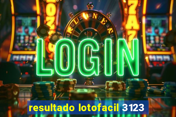 resultado lotofacil 3123